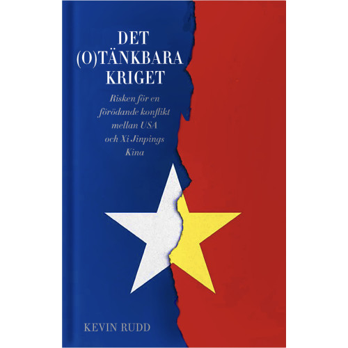 Kevin Rudd Det(o)tänkbara kriget : risken för en förödande konflikt mellan USA och Xi Jinpings Kina (bok, klotband)