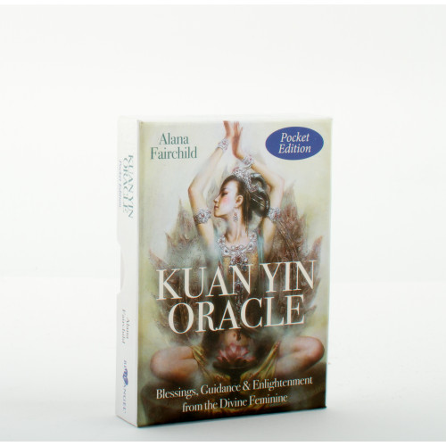 Alana Fairchild Kuan Yin Oracle - Pocket Edition : Blessings, Guidance & Enlightenment From the Divine Feminine