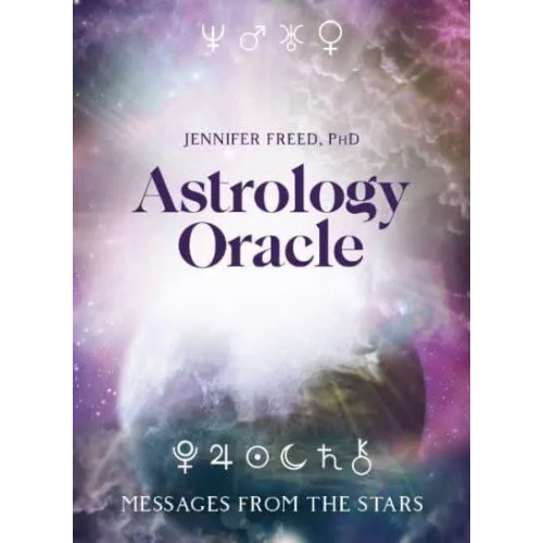 Jennifer Freed  Illustrated by Laila Sav Astrology Oracle : Messages From the Stars
