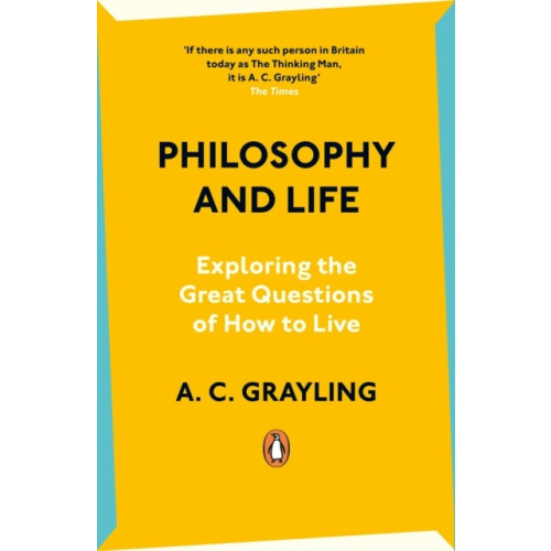 A. C. Grayling Philosophy and Life (pocket, eng)
