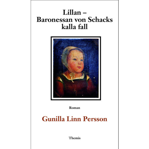 Gunilla Linn Persson Lillan - Baronessan von Schacks kalla fall (bok, danskt band)