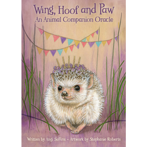 Angi Sullins Wing, Hoof and Paw: An Animal Companion Oracle