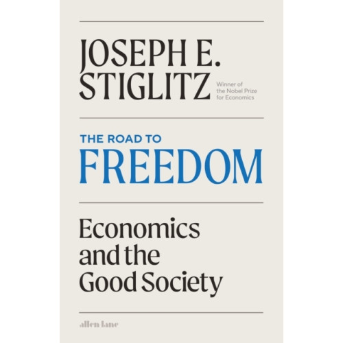 Joseph Stiglitz The Road to Freedom (inbunden, eng)