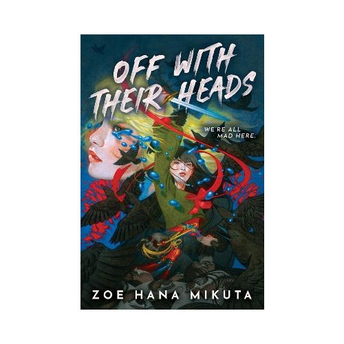 Zoe Hana Mikuta Off With Their Heads (International paperback edition) (häftad, eng)