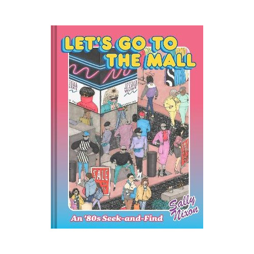 Sally Nixon Let's Go to the Mall (inbunden, eng)