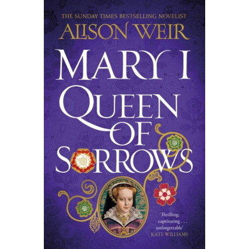Alison Weir Mary I: Queen of Sorrows (häftad, eng)