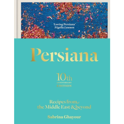 Sabrina Ghayour Persiana 10th anniversary edition (inbunden, eng)