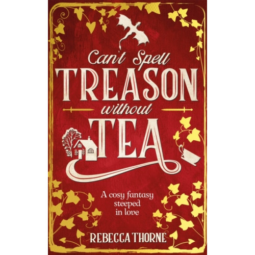Rebecca Thorne Can't Spell Treason Without Tea (häftad, eng)