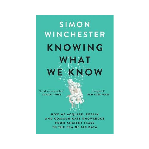 Simon Winchester Knowing What We Know (häftad, eng)