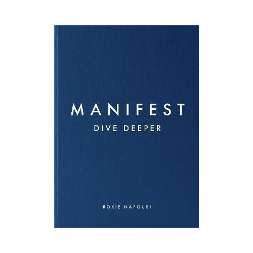 Roxie Nafousi Manifest: Dive Deeper (inbunden, eng)