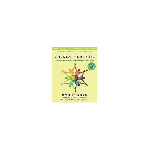 Eden Donna & Feinstein David Energy Medicine: Balancing Your Body & Energies For Optimal Health, Joy & Vitality (10th Anniversary (häftad, eng)