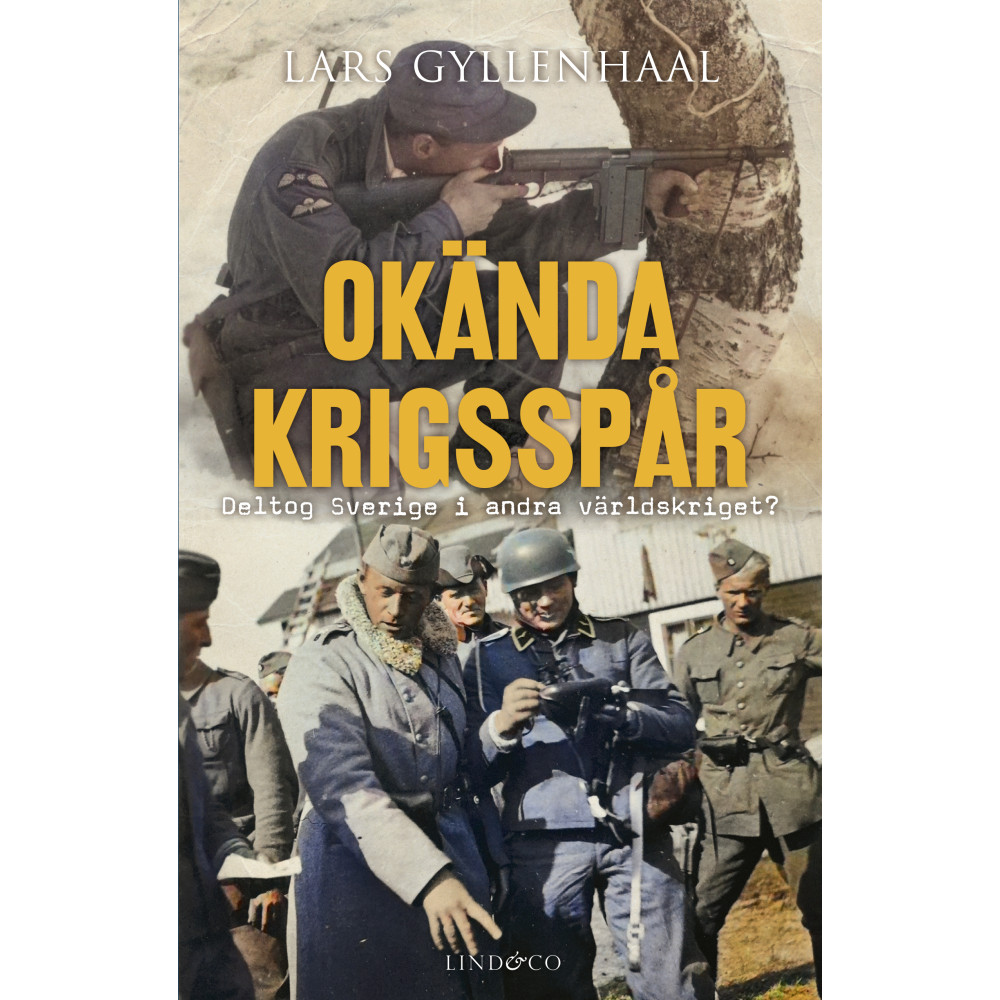 Produktbild för Okända krigsspår : deltog Sverige i andra världskriget? (inbunden)