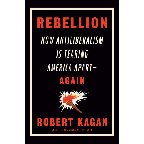 Robert Kagan Rebellion (inbunden, eng)