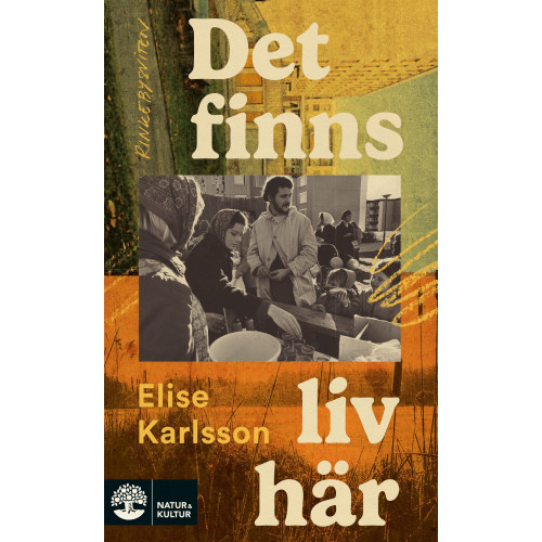 Elise Karlsson Det finns liv här (pocket)