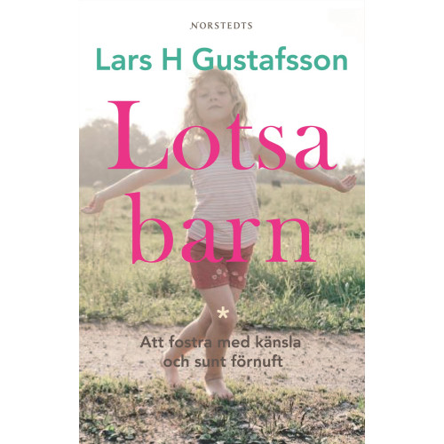 Lars H. Gustafsson Lotsa barn : Att fostra med känsla och sunt förnuft (bok, kartonnage)