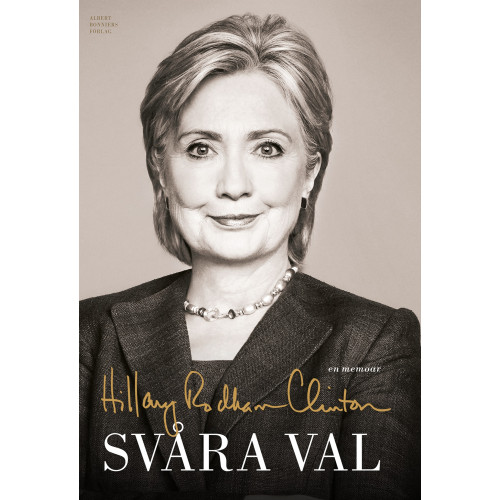 Hillary Rodham Clinton Svåra val : en memoar (inbunden)