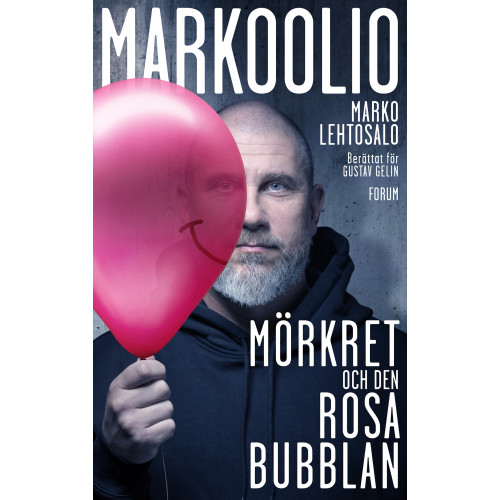 Marko Lehtosalo Markoolio, mörkret och den rosa bubblan (inbunden)