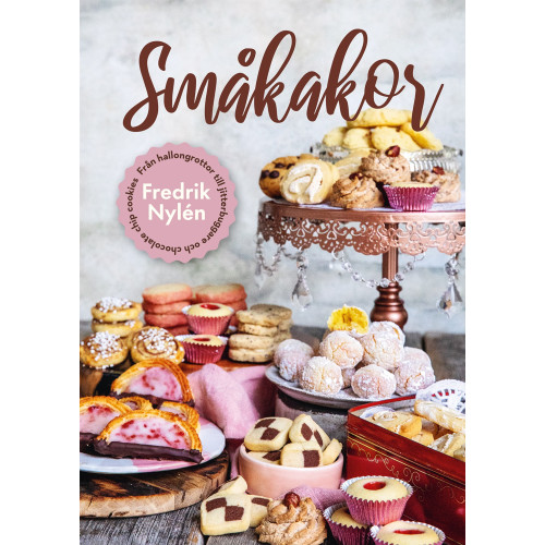Fredrik Nylén Småkakor : Från hallongrottor till jitterbuggare och chocolate chip cookies (inbunden)