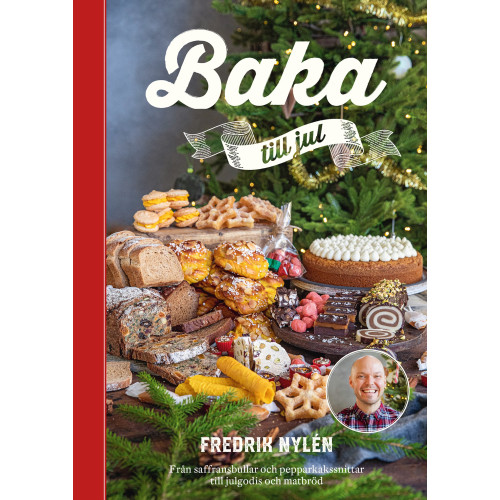 Bokförlaget Semic Baka till jul : från saffransbullar och pepparkakssnittar till julgodis och matbröd (inbunden)