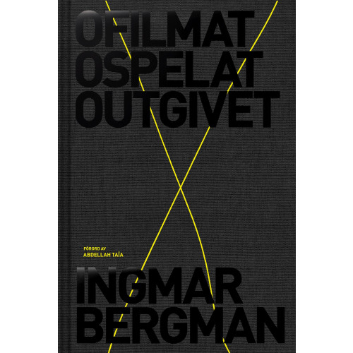 Ingmar Bergman Ofilmat, ospelat, outgivet (bok, klotband)