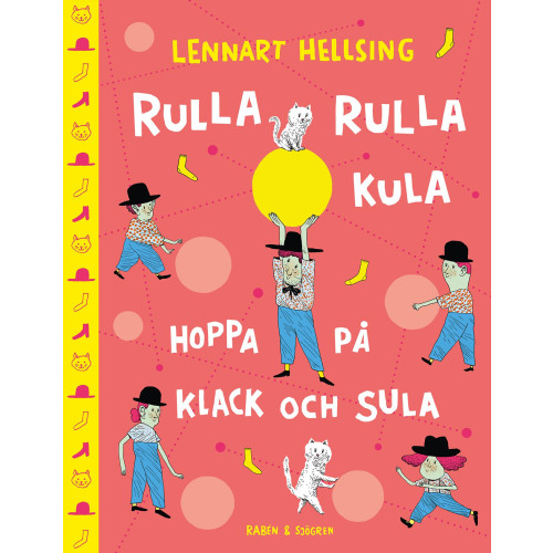 Lennart Hellsing Rulla rulla kula, hoppa på klack och sula (inbunden)