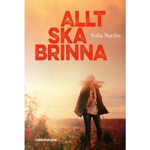 Sofia Nordin Allt ska brinna (pocket)