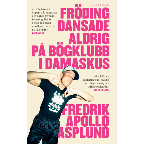 Fredrik Apollo Asplund Fröding dansade aldrig på bögklubb i Damaskus (pocket)