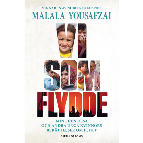 Malala Yousafzai Vi som flydde : min egen resa och andra unga kvinnors berättelser om flykt (inbunden)