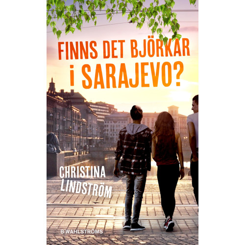 Christina Lindström Finns det björkar i Sarajevo? (pocket)