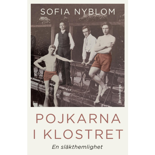 Sofia Nyblom Pojkarna i klostret : en släkthemlighet (inbunden)