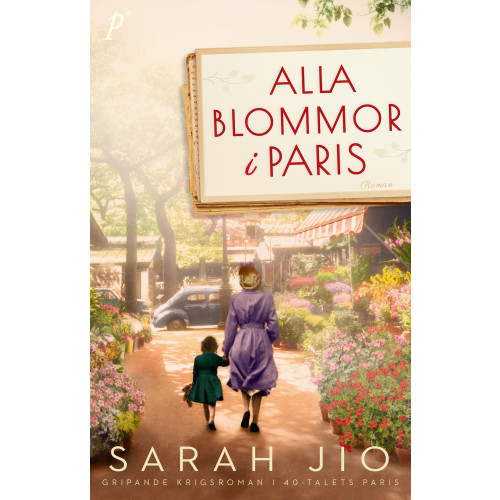 Sarah Jio Alla blommor i Paris (inbunden)