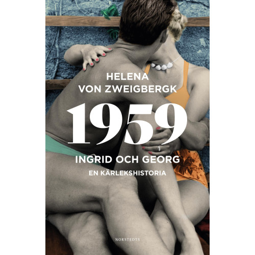 Helena von Zweigbergk 1959 : Ingrid och Georg - en kärlekshistoria (inbunden)