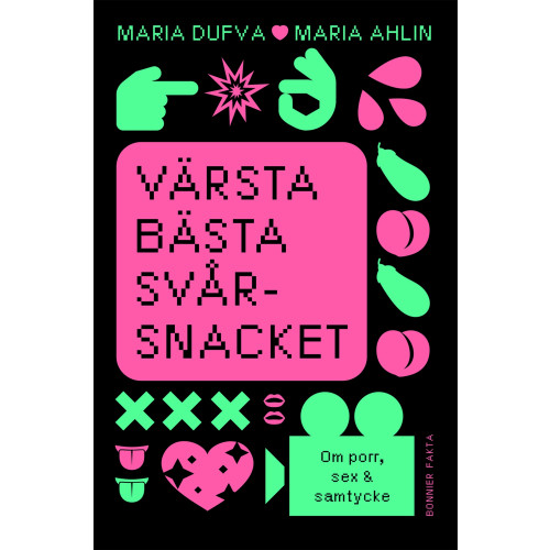 Maria Dufva Värsta bästa svårsnacket : om porr, sex & samtycke (inbunden)