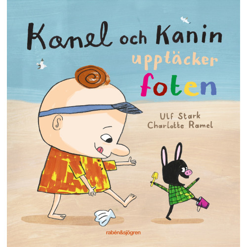 Ulf Stark Kanel och Kanin upptäcker foten (inbunden)