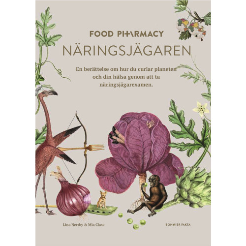 Lina Nertby Aurell Food Pharmacy - näringsjägaren : en berättelse om hur du curlar planeten och din hälsa genom att ta näringsjägarexamen (bok, danskt band)