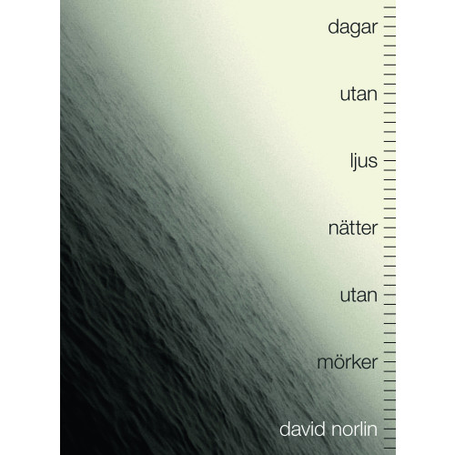 David Norlin Dagar utan ljus, nätter utan mörker (häftad)