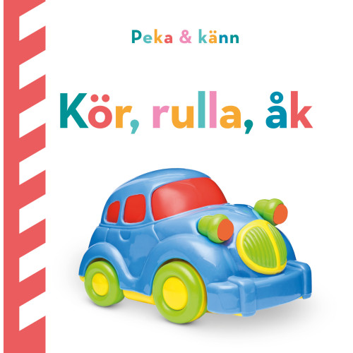 Dawn Sirett Peka och känn : Kör, rulla, åk (bok, board book)