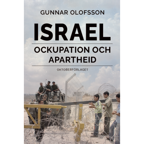 Gunnar Olofsson Israel: ockupation och apartheid (häftad)