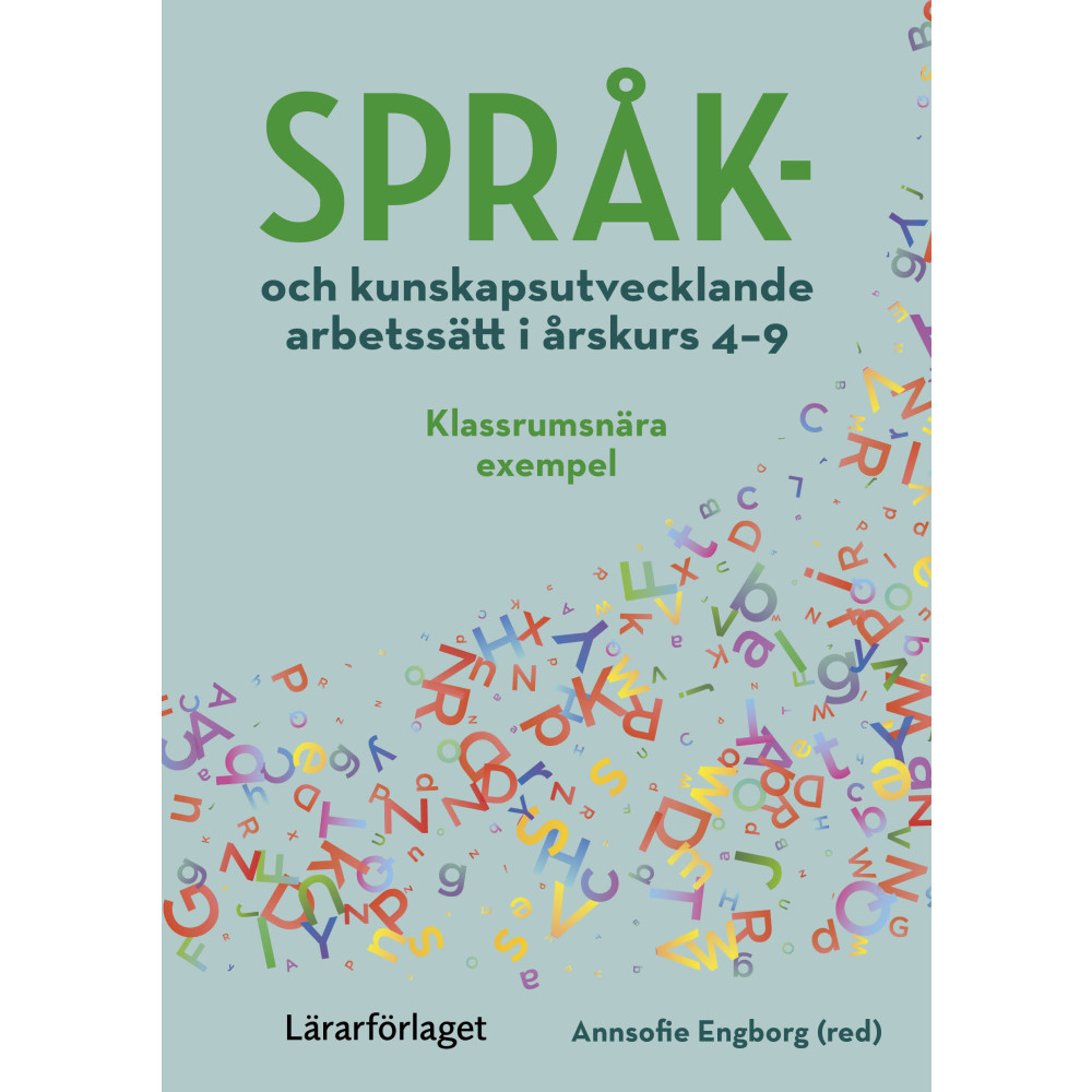 Produktbild för Språk- och kunskapsutvecklande arbetssätt i årskurs 4-9 : klassrumsnära exempel (häftad)
