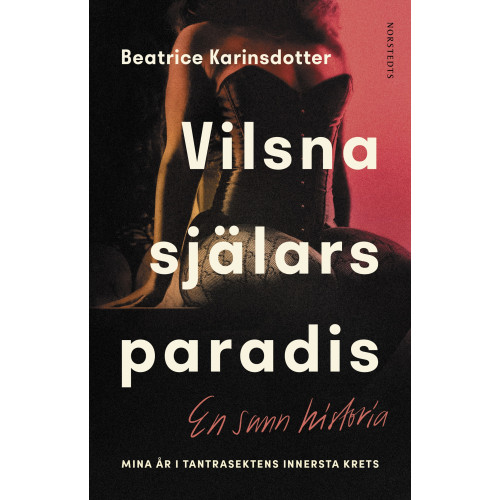 Beatrice Karinsdotter Vilsna själars paradis : mina år i tantrasektens innersta krets (inbunden)