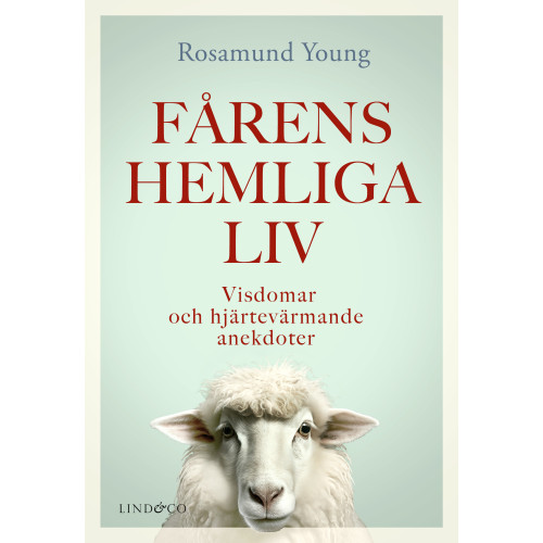 Rosamund Young Fårens hemliga liv : visdomar och hjärtevärmande anekdoter (inbunden)