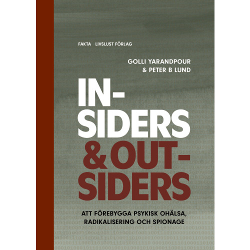 Golli Yarandpour Insiders & Outsiders : att förebygga psykisk ohälsa, radikalisering och spionage (bok, danskt band)