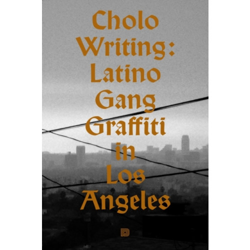 Dokument Press Cholo writing : latino gang graffiti in Los Angeles (inbunden, eng)