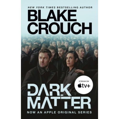 Blake Crouch Dark Matter (Movie Tie-In) (häftad, eng)