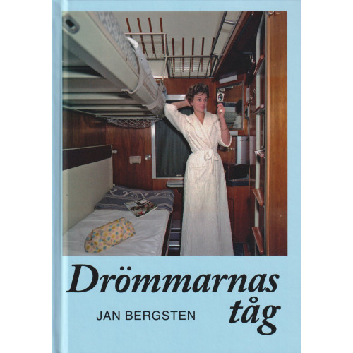 Jan Bergsten Drömmarnas tåg (inbunden)