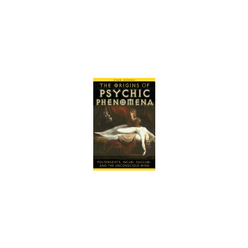 Stan Gooch Origins Of Psychic Phenomena : Poltergeists Incubi Succubi and the Unconscious Mind (häftad, eng)