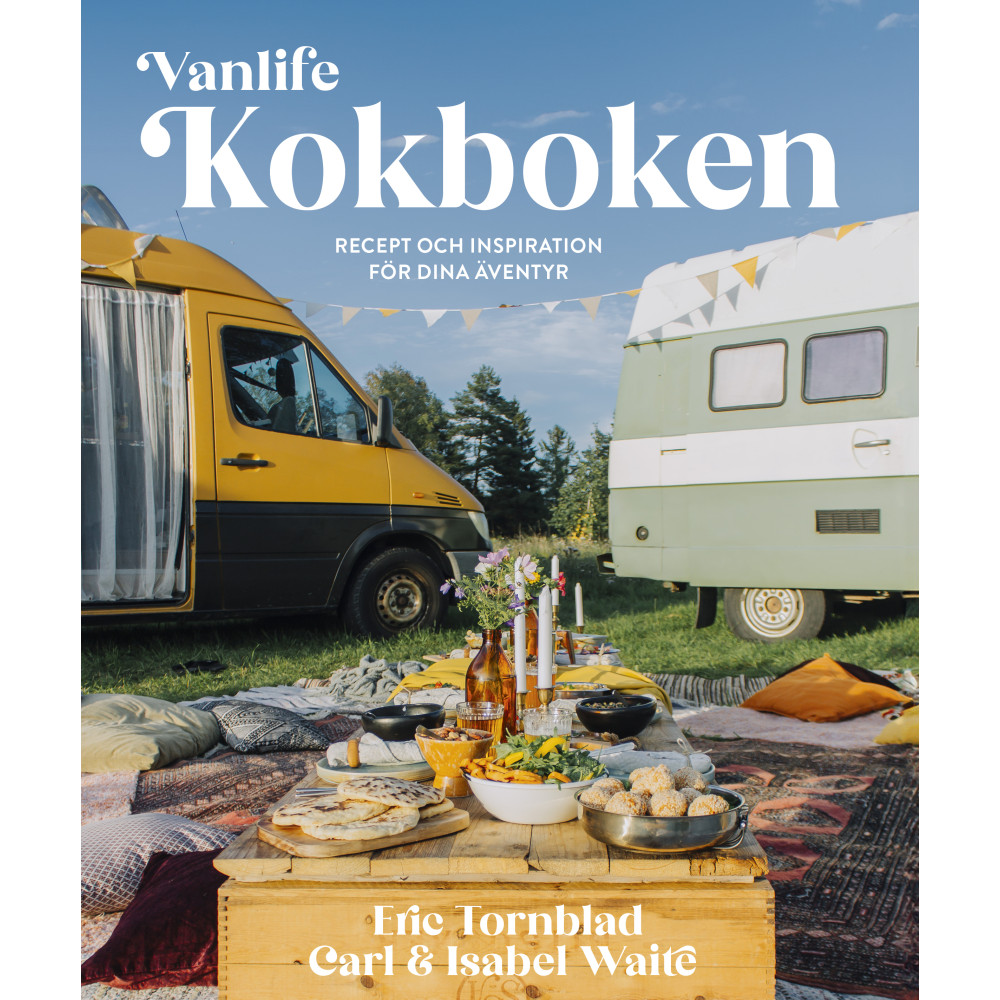 Produktbild för Vanlife : kokboken - recept och inspiration för dina äventyr (inbunden)