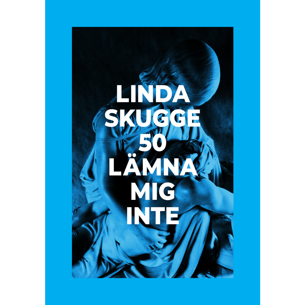Produktbild för 50: Lämna mig inte (inbunden)