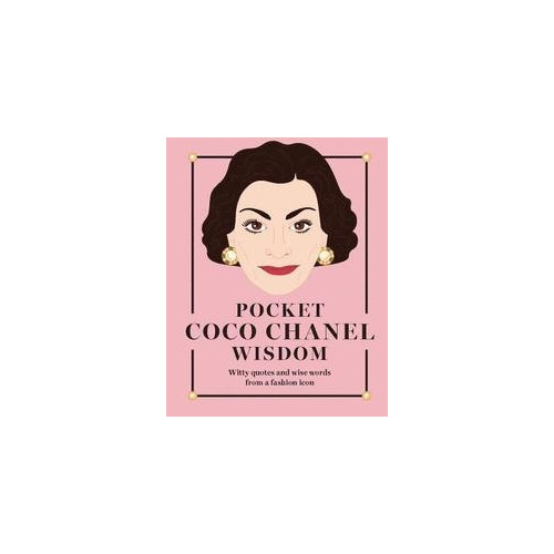 MacMillan Ltd. Pocket Coco Chanel Wisdom - Witty Quotes and Wise Words From a Fashion Icon (inbunden, eng)