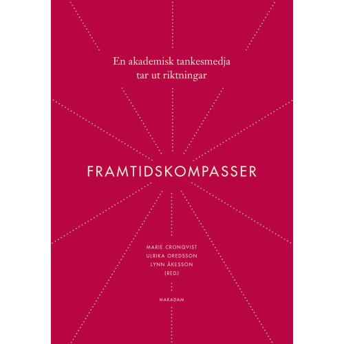Marie Cronqvist Framtidskompasser : en akademisk tankesmedja tar ut riktningar (bok, danskt band)